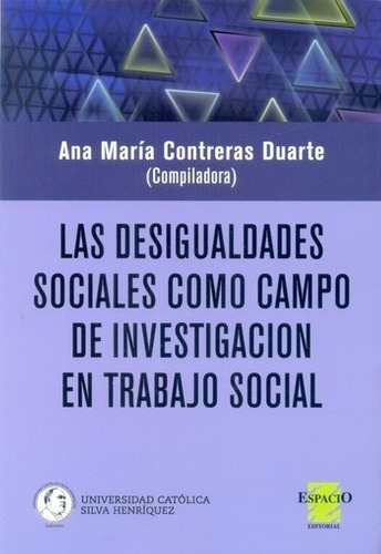 Las Desigualdades Socialeso Campo De Investigacion E, De Ana María Treras Duarte. Editorial Espacio En Español