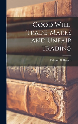 Libro Good Will, Trade-marks And Unfair Trading - Rogers,...