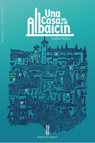 Una Casa En El Albaicãân, De Súnico, Emilia. Editorial Nazari S.l., Tapa Blanda En Español