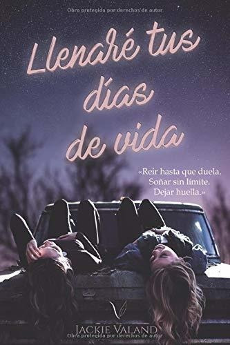 Llenaré Tus Días De Vida (spanish Edition)