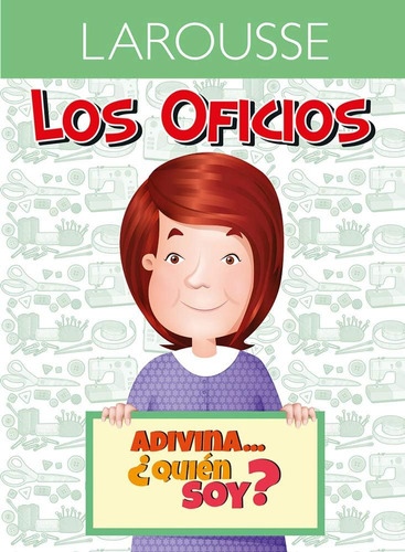 Libro: Adivina... ¿quién Soy? Diseñadora De Modas (los Ofici