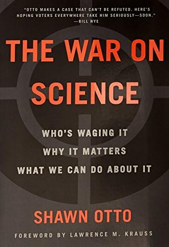 The War On Science: Whoøs Waging It, Why It Matters, What We Can Do About It, De Otto, Shawn Lawrence. Editorial Milkweed Editions, Tapa Blanda En Inglés