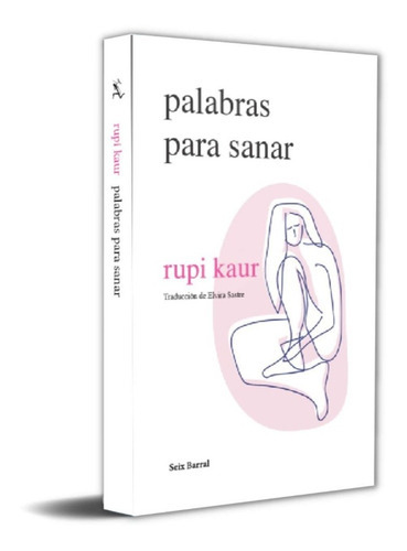 Palabras Para Sanar, De Kaur, Rupi., Vol. No. Editorial Seix Barral, Tapa Blanda En Español, 2023