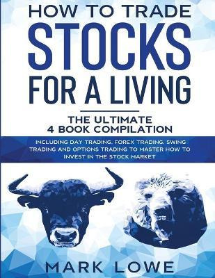 Libro How To Trade Stocks For A Living : 4 Books In 1 - H...