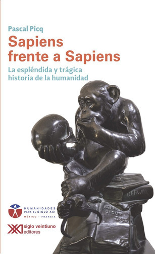 Sapiens Frente A Sapiens, De Pascal Picq. Editorial Siglo Xxi Editores, Tapa Blanda En Español