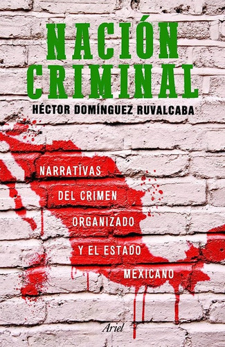 Nacion Criminal - Hector Dominguez Ruvalcaba.