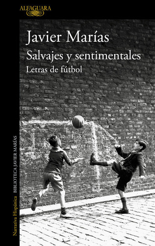 Salvajes y sentimentales, de Marías, Javier. Editorial Alfaguara, tapa blanda en español