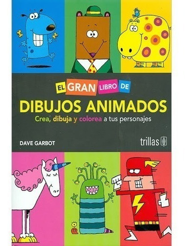 El Gran Libro De Dibujos Animados Crea Dibuja Y Colo Trillas