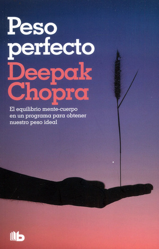 Peso Perfecto, De Deepak, Chopra. Editorial Penguin Random House, Tapa Blanda, Edición 2023 En Español