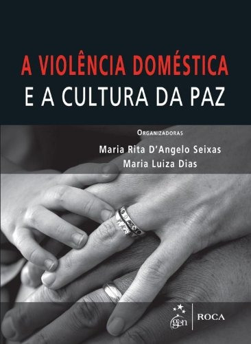 Violência Doméstica e a Cultura da Paz, de Dias, Maria Rita. Editora Guanabara Koogan Ltda., capa mole em português, 2013