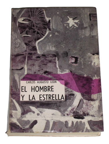 El Hombre Y La Estrella / Carlos Augusto Leon