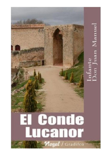 El Conde Lucanor, Don Juan Manuel Infante, Edit. Gradifco.