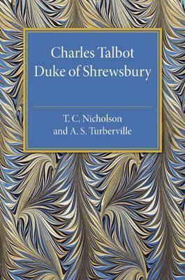 Libro Charles Talbot, Duke Of Shrewsbury - T. C. Nicholson