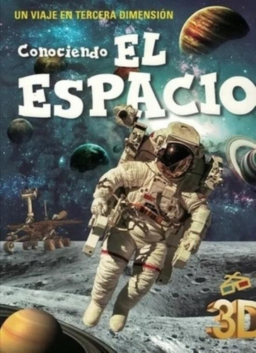 Libro Conociendo El Espacio. Un Viaje En Tercera Dimension, de No Aplica. Editorial Artemisa, tapa blanda en español, 2021