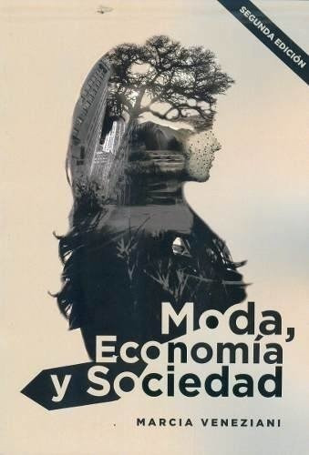 Moda, Economía Y Sociedad, De Marcia Veneziani