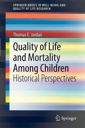 Quality Of Life And Mortality Among Children, De Thomas E. Jordan. Editorial Springer, Tapa Blanda En Inglés