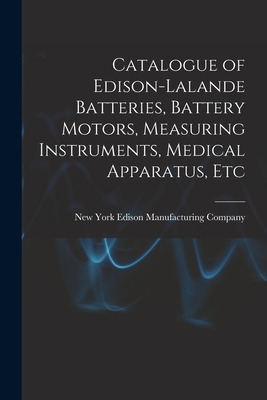 Libro Catalogue Of Edison-lalande Batteries, Battery Moto...
