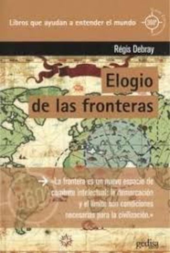 Elogio de las fronteras, de Regis Debray. Editorial Gedisa, tapa blanda, edición 1 en español