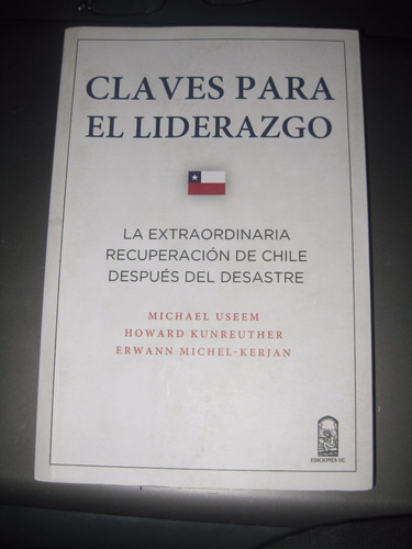 Claves Para El Liderazgo, La Recuperacion De Chile 