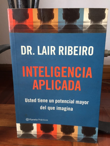 Inteligencia Aplicada- Lair Ribeiro-editorial Planeta