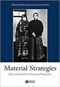 Material Strategies Dress And Gender In Historial Perspectiv