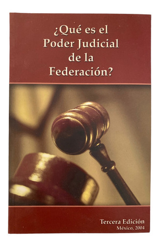 Libro ¿ Que Es El Poder Judicial De La Federacion ? Año 2004