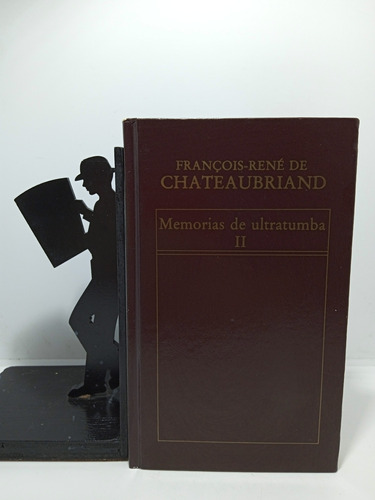 Chateaubriand - Memorias De Ultratumba - Col Universal Lit