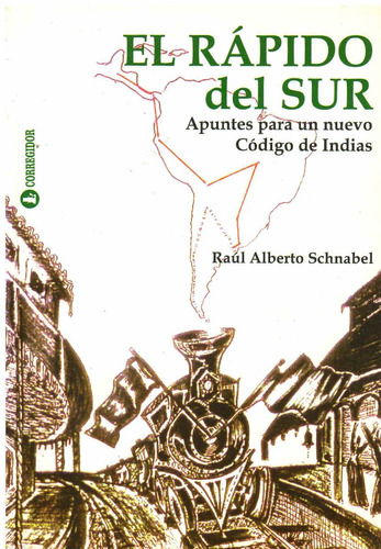 Rapido Del Sur, De Schnabel, Raul A.. Editorial Corregidor, Tapa Tapa Blanda En Español