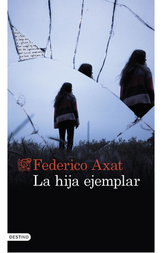 Libro La Hija Ejemplar - Federico Axat