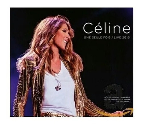 Céline: Une Seule Fois / Live 2013 | Cd + Dvd Céline Dion