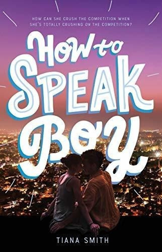 How To Speak Boy - Smith, Tiana, De Smith, Tiana. Editorial Swoon Reads En Inglés