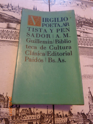 Virgilio Poeta, Artista Y Pensador. A. M. Guillemin. Paidos