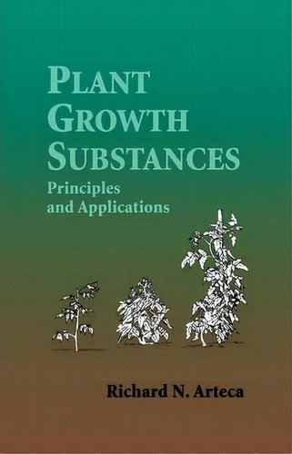 Plant Growth Substances : Principles And Applications, De Richard N. Arteca. Editorial Chapman And Hall, Tapa Dura En Inglés