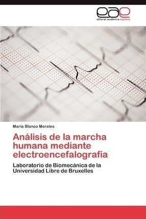 Analisis De La Marcha Humana Mediante Electroencefalograf...