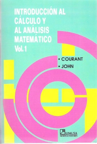 Introducción Al Cálculo Y Al Ánalisis Matemático Vol. 1.. - 