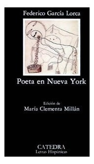 Poeta En Nueva York, Federico Garcia Lorca, Ed. Cátedra