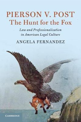 Libro Pierson V. Post, The Hunt For The Fox : Law And Pro...