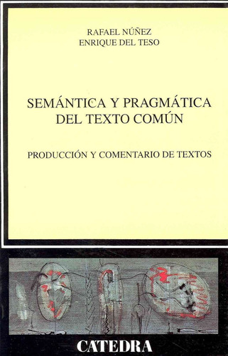 Semántica Y Pragmática Del Texto Común, De Rafael Nuñez Ramos. Editorial Cátedra, Edición 1 En Español, 1996