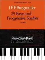 Comprar 25 Easy Studies Op100 For Piano, De Friedrich Burgmüller. Easier Piano Pieces, Vol. 1. Editorial Peters, C. F. Musikverlag, Tapa Blanda En Inglés