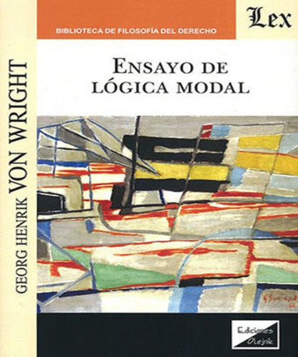 Ensayo De Lógica Modal - 1.ª Ed. 2019, De Von Wright, Georg Henrik. Editorial Ediciones Olejnik, Tapa Blanda, Edición 1° Edición En Español, 2019