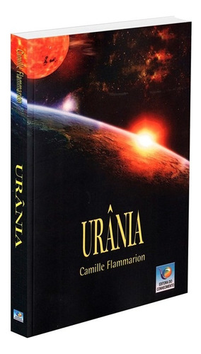 URÂNIA: Não Aplica, de : Camille Flammarion. Série Não aplica, vol. Não Aplica. Editora EDITORA DO CONHECIMENTO, capa mole, edição não aplica em português, 2011