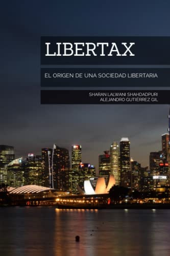 Libertax: El Origen De Una Sociedad Libertaria