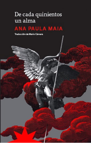 De Cada Quinientos Un Alma, De Ana Paula Maia. Editorial Eterna Cadencia, Tapa Blanda En Español