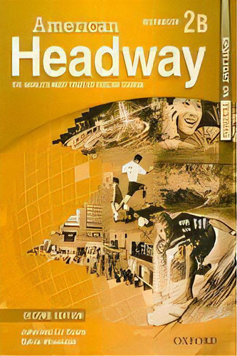 American Headway 2-  Workbook B  2nd Edition Kel Edi, De Soars,john & Soars,liz. Editorial Oxford University Press En Inglés