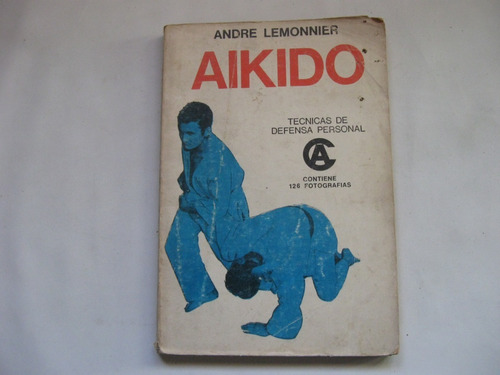 Aikido, Tecnicas De Defensa Personal, Andre Lemonnier
