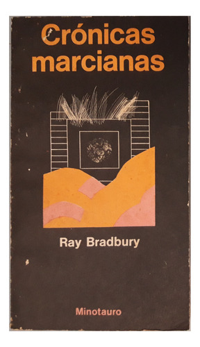 Cronicas Marcianas. Ray Bradbury. Minotauro 1978