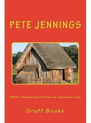 Penda, Heathen King Of Mercia: His Anglo Saxon World.