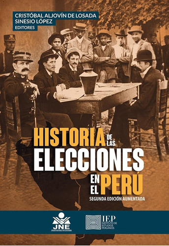 Historia De Las Elecciones En El Perú - Aljovín De Losada, L