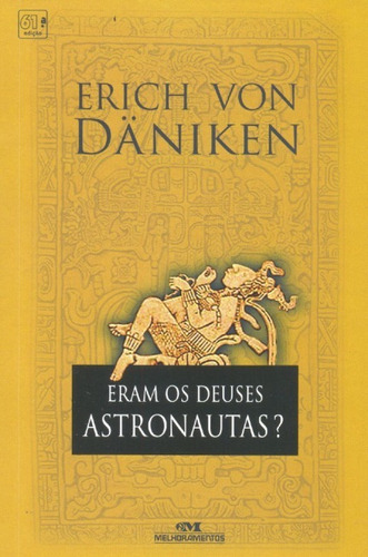 Livro Eram Os Deuses Astronautas? Erich Von - Frete Grátis