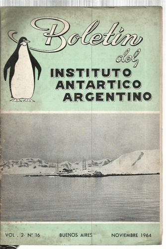 Instituto Antártico Argentino: Boletín Del Vol. 2, Nro. 16